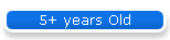 5+ years Old