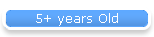 5+ years Old