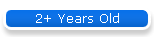 2+ Years Old