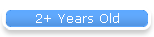 2+ Years Old